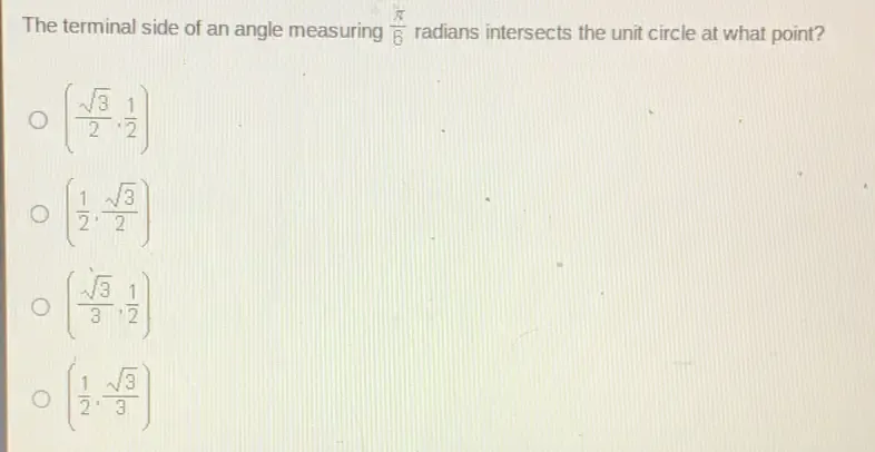 Solved: The terminal side of an angle measuring π /6 radians intersects ...