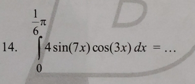 ∈tlimits _0^((frac 1)6)π 4sin (7x)cos (3x)dx= _