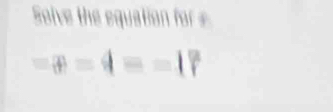 Solve the equation for
=(θ )=4=-17