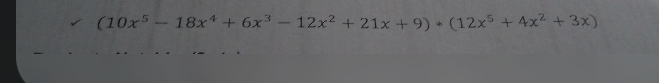 (10x^5-18x^4+6x^3-12x^2+21x+9)*(12x^5+4x^2+3x)