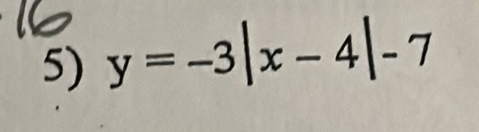 y=-3|x-4|-7