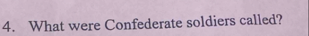 What were Confederate soldiers called?