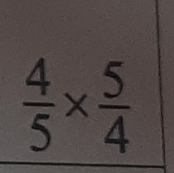  4/5 *  5/4 