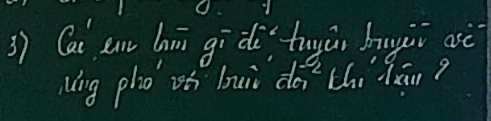 Ca en hā gidi tugùi bugàu aè 
lng pho zh huì do thihān?