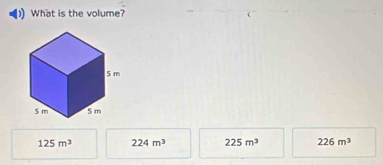 What is the volume?
125m^3
224m^3
225m^3
226m^3