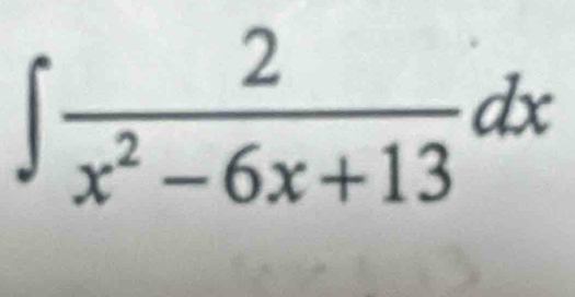 ∈t  2/x^2-6x+13 dx