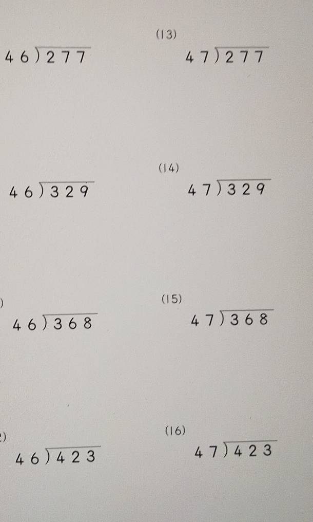 (13)
beginarrayr 46encloselongdiv 277endarray
beginarrayr 47encloselongdiv 277endarray
(14)
beginarrayr 46encloselongdiv 329endarray
beginarrayr 47encloselongdiv 329endarray
(15)
beginarrayr 46encloselongdiv 368endarray
beginarrayr 47encloselongdiv 368endarray
) 
(16)
beginarrayr 46encloselongdiv 423endarray
beginarrayr 47encloselongdiv 423endarray