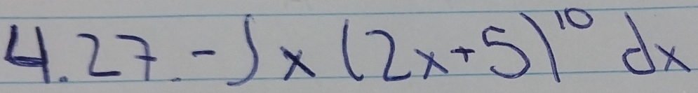 4.27-∈t x(2x+5)^10dx