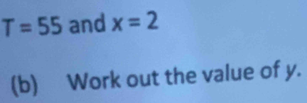 T=55 and x=2
(b) Work out the value of y.