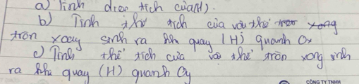 a lish drao tich cuall). 
b) Tinh h tich cia vàu thè0 
tron Xouy sih ra A quay (H) quanh On 
( Tinei thǐ xich cua váo the aròn zong sn 
ra 8P quay (H) quanp Oy