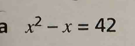 a x^2-x=42