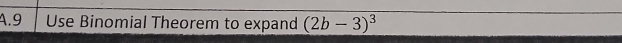 Use Binomial Theorem to expand (2b-3)^3