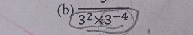 overline 3^2* 3^(-4)