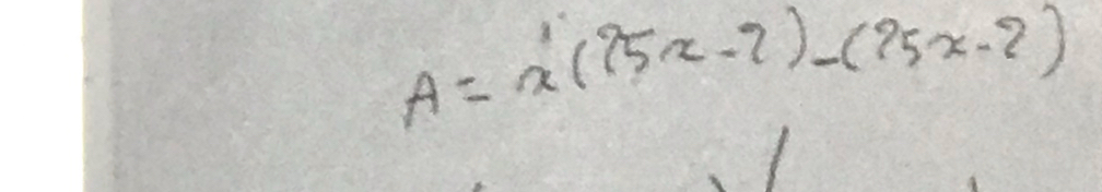 A=x((25x-2)-(25x-2)