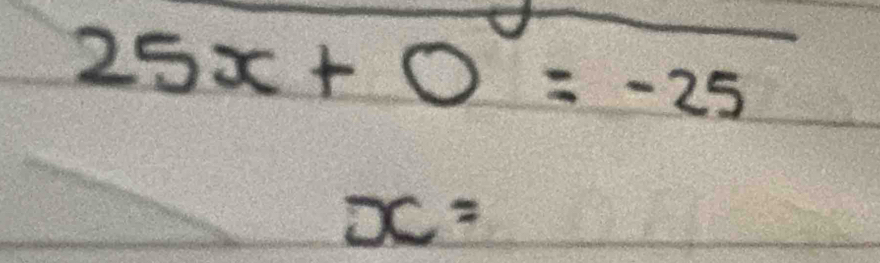 25x+0=-25
x=