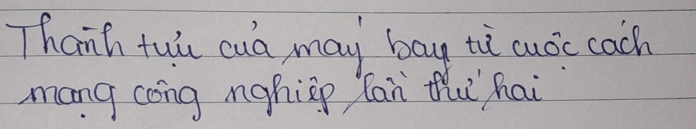 Thanh tul cua may bog tù cuóc each 
mang cong nghiāp lan thu hai