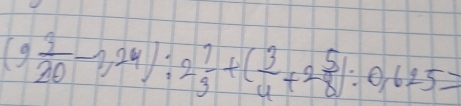 (9 3/20 -7,24):2 7/3 +( 3/4 +2 5/8 ):0,625=