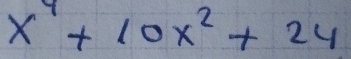 x^4+10x^2+24