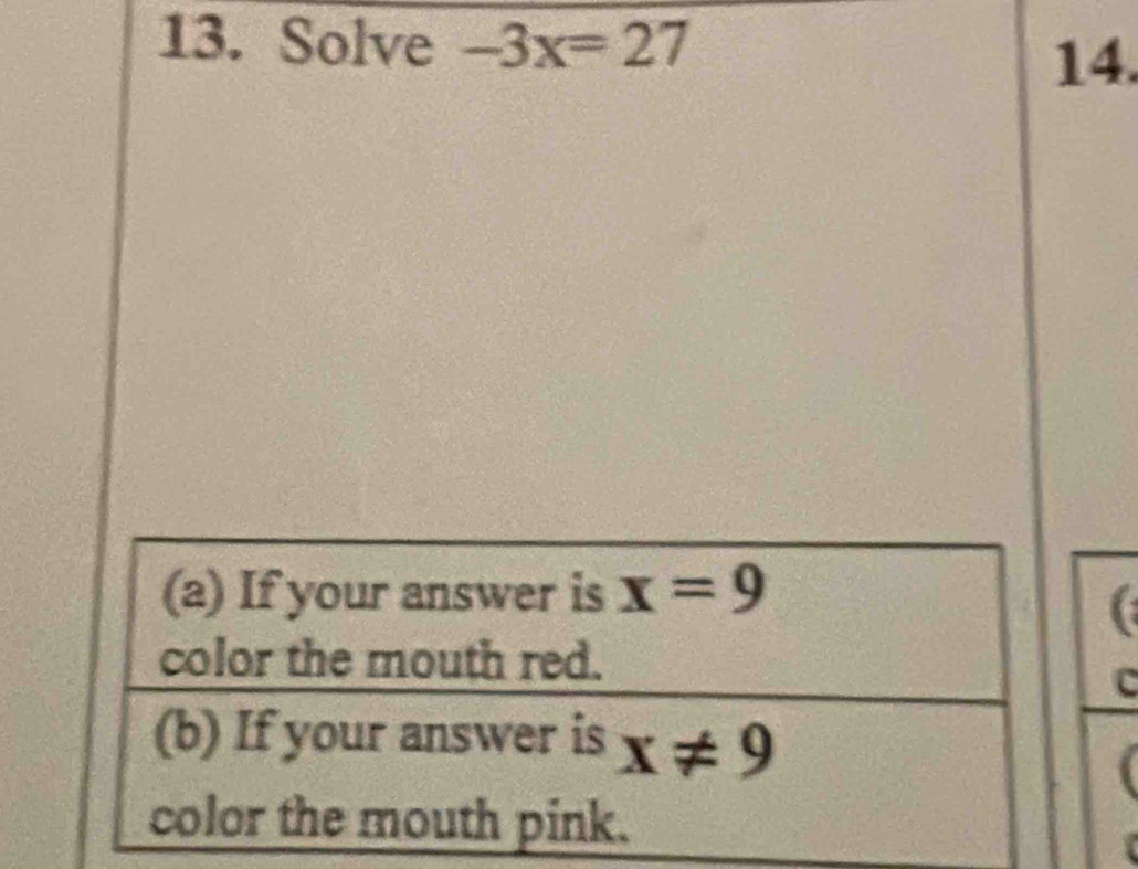 Solve -3x=27
14.
c