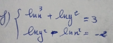 beginarrayl lu^3+luy^2=3 e^(y^2)-lun^2=-2endarray.