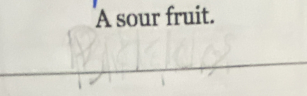 A sour fruit.