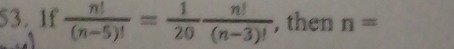 1f  n!/(n-5)! = 1/20  n!/(n-3)!  , then n=