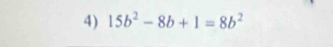 15b^2-8b+1=8b^2