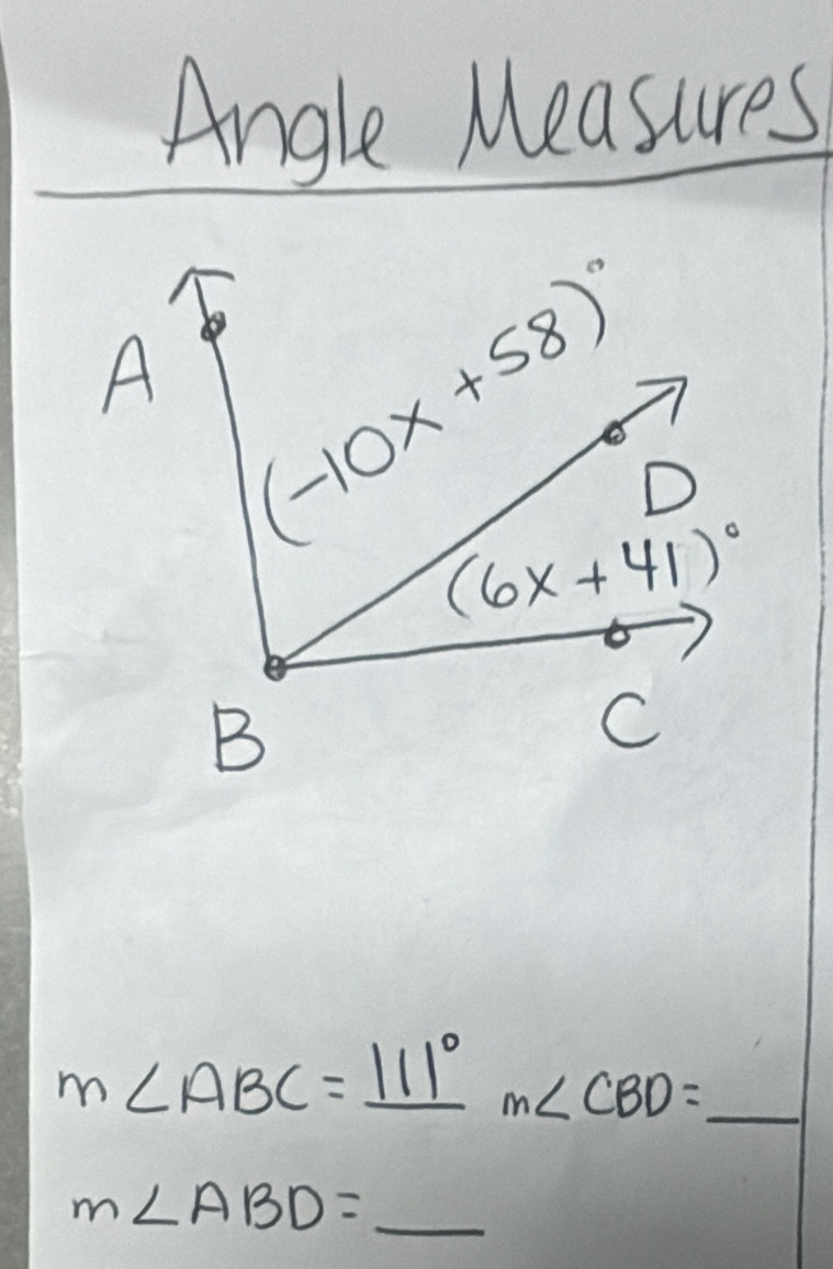 Angle Measures
m∠ ABC=_ 111°m∠ CBD= _ frac frac 2)100
m∠ ABD= _