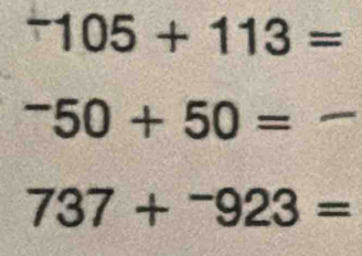 ^-105+113=
^-50+50=
737+^-923=