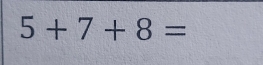 5+7+8=