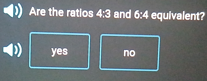 Are the ratios x° and 6:4 equivalent?
yes no