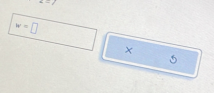 z=7
w=□
×
5