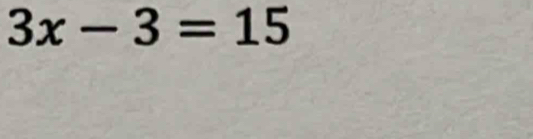 3x-3=15