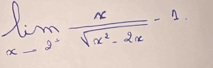 limlimits _x-2^- x/sqrt(x^2-2x) -1