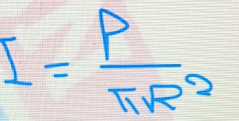 I= P/π R^2 