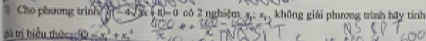 Cho phương trinh (-4sqrt(3)x+K)=0 có 2 nghiệm x_1:x_2 không giải phương trình hãy tính 
đã trị biểu thức _ (0-x^3)+x