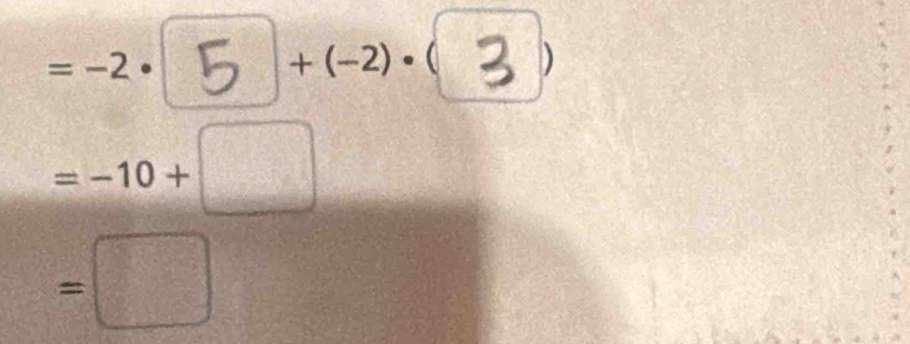 =-2· 5+(-2)· ( ( 3^^circ  )
=-10+□
=□