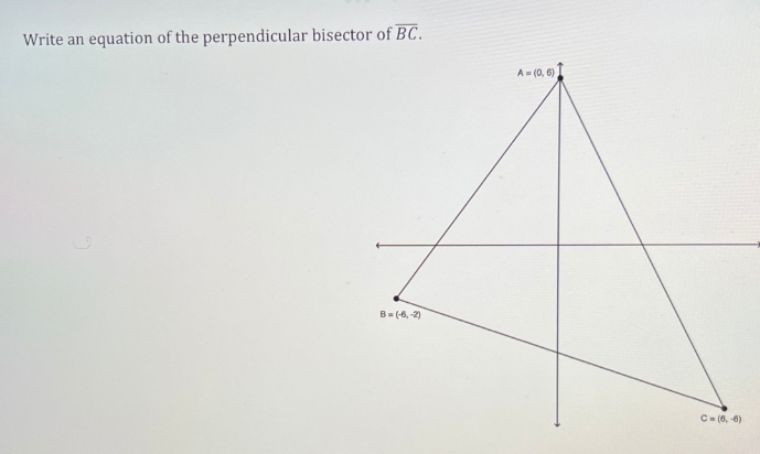 Write an equation of the perpendicular bisector of overline BC.