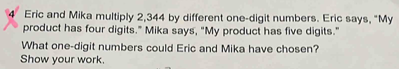 Solved: Eric and Mika multiply 2,344 by different one-digit numbers ...