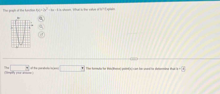 Solved: The graph of the function f(x)=2x^2-bx-6 is shown. What is the ...