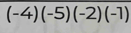 (-4)(-5)(-2)(-1)