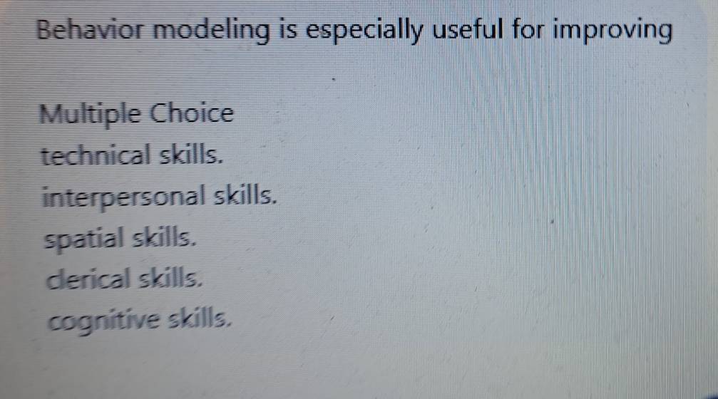 Solved: Behavior modeling is especially useful for improving Multiple ...