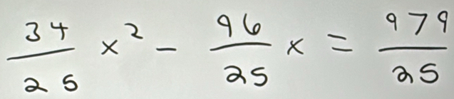  34/25 x^2- 96/25 x= 979/25 