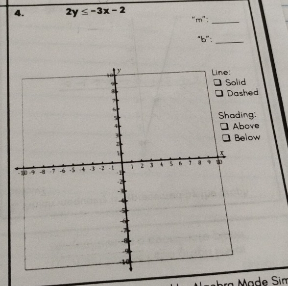 2y≤ -3x-2 “m” :_ 
“b”:_ 
d 
hed 
ng: 
ove 
low 
a M a d e Sim