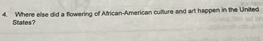 Where else did a flowering of African-American culture and art happen in the United 
States?