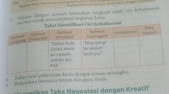 ]bu Sumber: https://www.bola.com/ragam/read/4717440/kmpulan 
lengkup-sesuai-strukturnya, 03 Juli 2022, dengan penyeśil 
Pahami dengan cermat, kemudian lengkapi tabel ciri kebahasaan 
berikut untuk memudahkan kegiatan Anda. 
saan 
3. Tukar hasil pekerjaan 
4. Diskusikan bersama teman dan guru Anda. 
Maiikan Teks Negosiasi dengan Kreatif