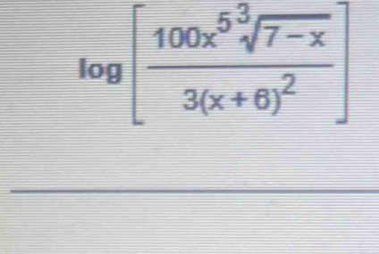 log [frac 100x^5sqrt[3](7-x)3(x+6)^2]