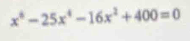 x^6-25x^4-16x^2+400=0