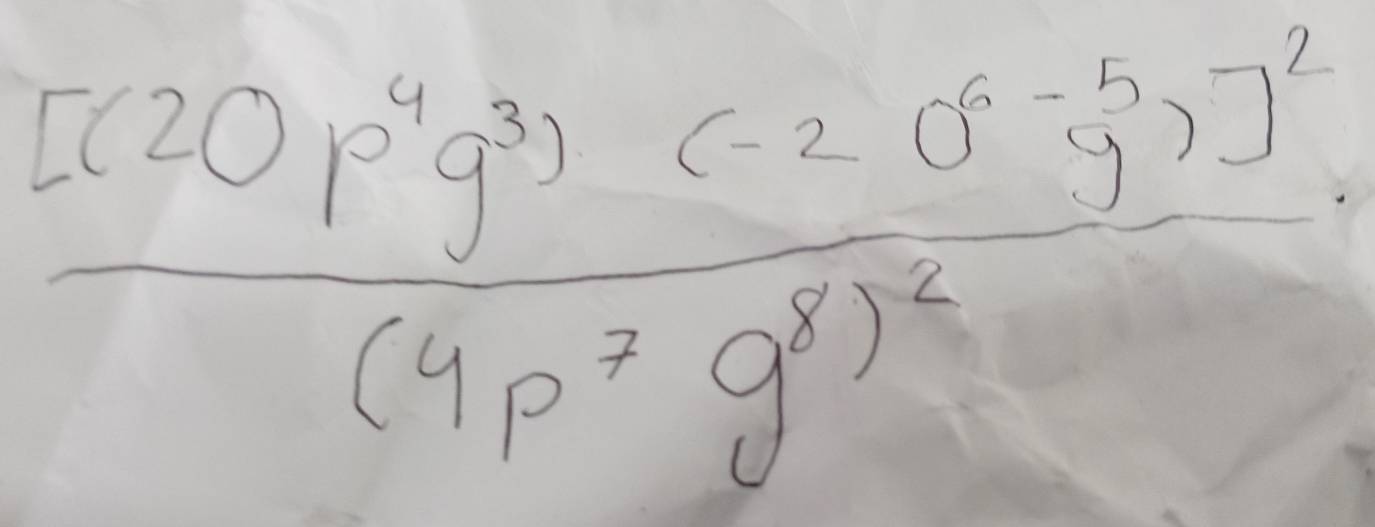 frac [(20p^4q^3)(2· 2(4p^7q^3)^2=