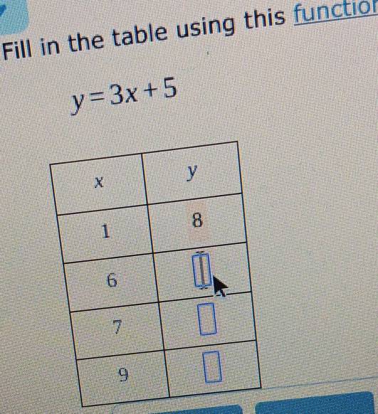 Fill in the table using this functiol
y=3x+5